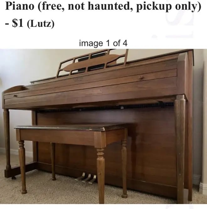 Free Piano Listed on Craigslist. Title: Piano (free, not haunted, pickup only)