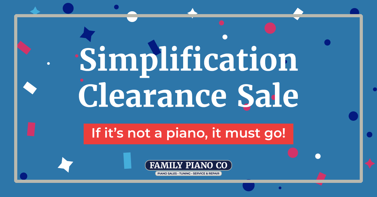 Simplification Clearance Sale: If it's not a piano, it must go!