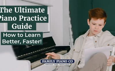 The Ultimate Piano Practice Guide: How to Learn Better, Faster